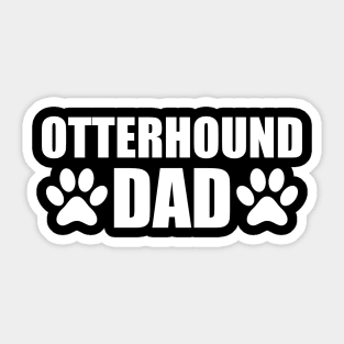 Otterhound Dad - Otterhound dog dad Sticker